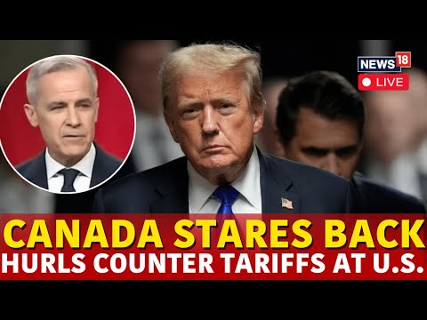 LIVE | Trump Canada Tariffs | Canada Announces Additional Tariffs On US | Trump Vs Canada | N18G