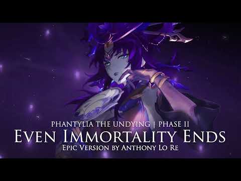 Phantylia the Undying Phase II (Even Immortality Ends) | EPIC VERSION