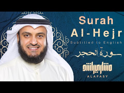 📖✨ Heartfelt Recitation of Surah Al-Hijr | By Sheikh Mishari 🎤 Subtitled in English 🌍