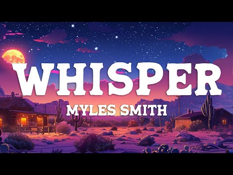 Myles Smith - Whisper (Lyrics)