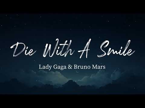 Lady Gaga, Bruno Mars - Die With A Smile (Lyrics)