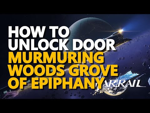 How to unlock door Murmuring Woods Grove of Epiphany Honkai Star Rail