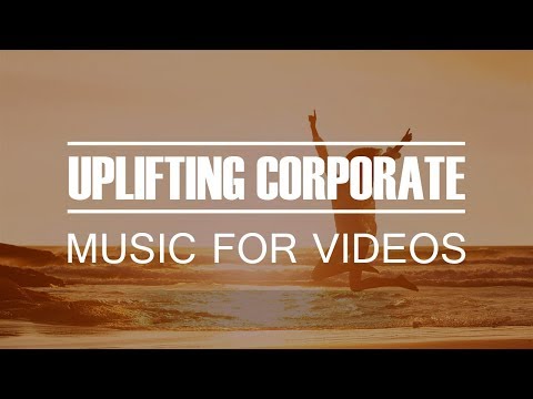 Inspirational Corporate Background Music For Videos