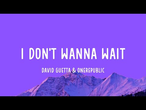 David Guetta & OneRepublic - I Don't Wanna Wait (Lyrics)