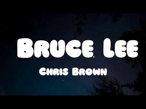 Chris Brown - Bruce Lee (Lyrics)