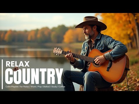 【Country Relax 2】TOP 20 COUNTRY MUSIC Playlist 💿🎧