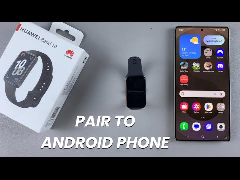 How To Pair Huawei Band 10 To An Android Phone