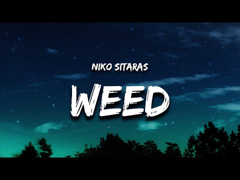 Niko Sitaras - Weed (Lyrics) "15 smoking in the dugout"