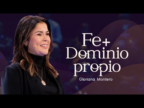 Fe + Dominio Propio - Gloriana Montero | Reflexiones Cristianas