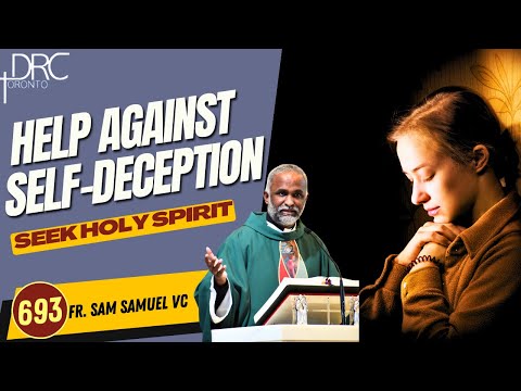 Day 693: Help Against Self-Deception | Seek Holy Spirit (Fr. Sam Samuel VC)