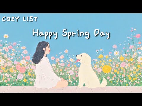 [Playlist] 너와 맞이하는 봄날 🐶 기분 좋은 봄 피아노 연주, 행복한 아침 힐링 음악 🌿 Happy morning 긍정적인 하루 시작 Spring Piano Music