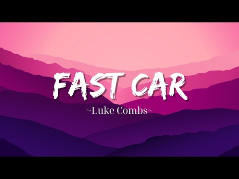 Luke Combs - Fast Car (Lyrics)