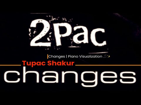 Tupac Shakur - Changes | Piano Visualization 🎵✨