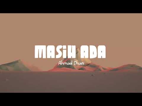 Ahmad Dhani - Masih Ada (Lirik Lagu)