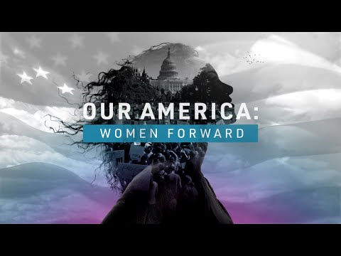 Our America: Women Forward | Official Trailer