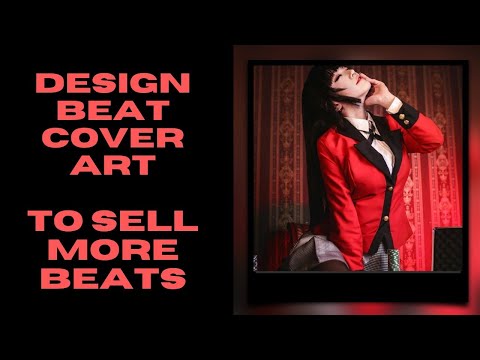 How to Design Great Artwork For Your Beats to Gain More Sales (Sell Beats Online)