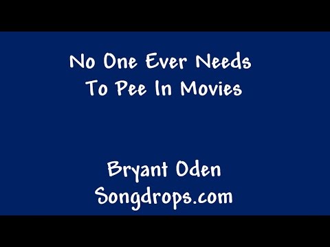 Funny Song: No One Ever Needs To Pee in Movies