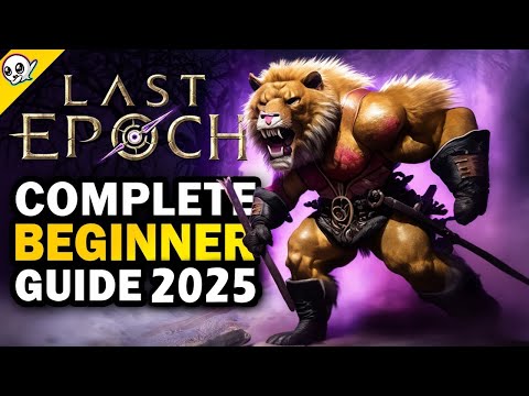 Last Epoch - 2025 Complete Beginner's Guide!