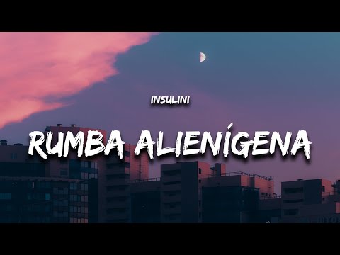 insulini - Rumba Alienígena (Letra / Lyrics) "Ya me entere que eres un alien"