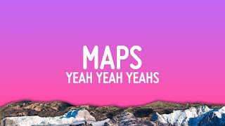 Yeah Yeah Yeahs - Maps (Lyrics)