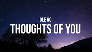 Ole 60 - Thoughts of You (Lyrics)