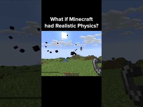 Minecraft Realistic Physics