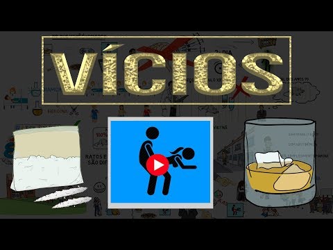 VÍCIOS | Como Funcionam e Como Parar