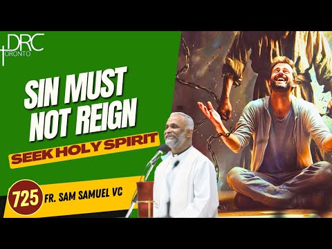 Day 725: Sin must not reign | Seek Holy Spirit (Fr. Sam Samuel VC)