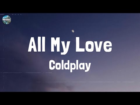 Coldplay - All My Love (Lyrics)