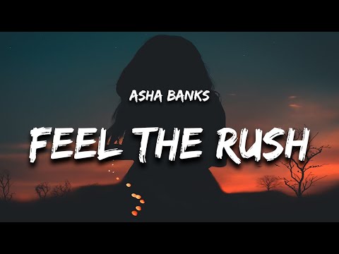 Asha Banks - Feel The Rush (Lyrics)