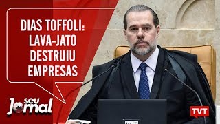 Comentário Político – Para Dias Toffoli, Lava-Jato destruiu empresas e fez uso politico 📰