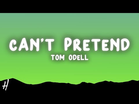 Tom Odell - Can't Pretend (Lyrics)