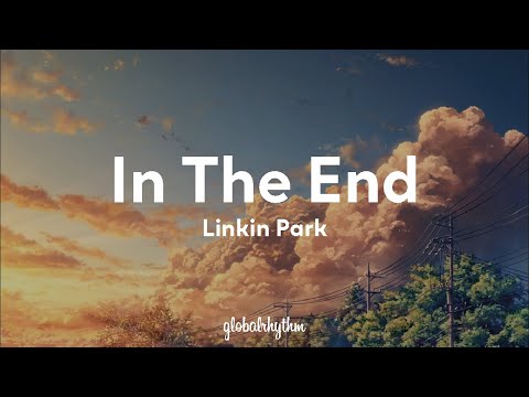 Linkin Park - In the End (Lyrics)🎤