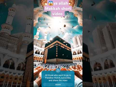 😱🔥🔥Ya Allah | Amazing Makkah Sharif Love Challenge |Makkah Mukarma Video #Shorts #Trending #Viral