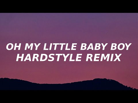 Oh My Little Baby Boy (Hardstyle TikTok Remix)