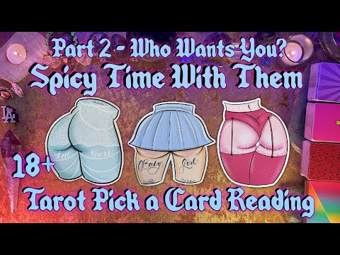 🥵Spicy Time With The One Who Wants You!🥵 Part 2 Tarot Pick a Card Reading