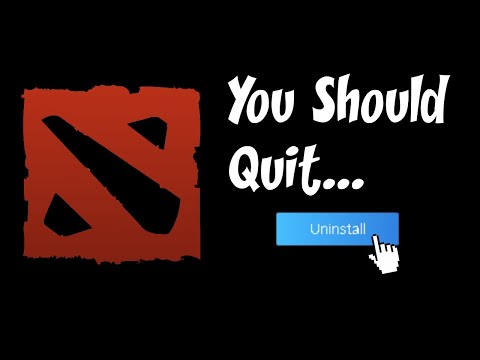 Why You Should be 'Quitting' Dota 2