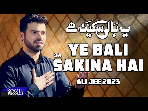 Ye Bali Sakina Hai | Ali Jee | 2023 / 1445