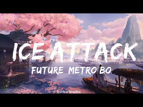 Future, Metro Boomin - Ice Attack (Lyrics)  || Music Parsons