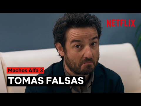 Tomas falsas | Machos Alfa 3 | Netflix España