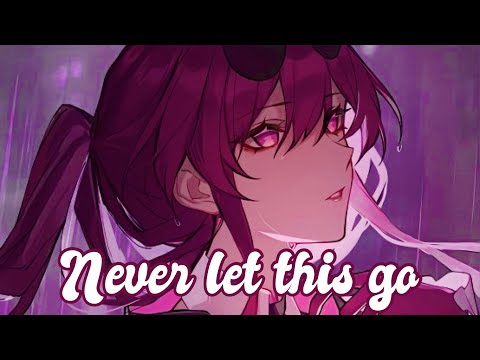 Nightcore- Never Let This Go