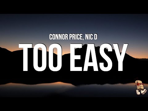 Connor Price & Nic D - Too Easy (Lyrics)