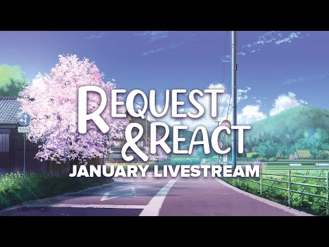 Request & React January Livestream