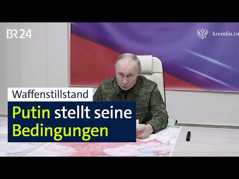 Waffenstillstand: Putin stellt seine Bedingungen | BR24