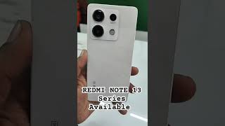 Latest REDMI Note 13 Series Available At Store#redminoteseries #xiaomi #mismartphone