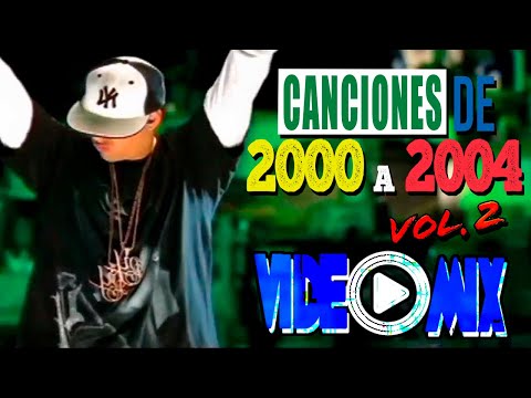 Canciones de 2000 a 2004 Vol. 2 (Daddy Yankee, Don Omar, El Chombo, La Factoría, El Simbolo, SBS)