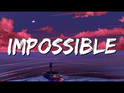 Impossible - James Arthur (Lyrics) || JVKE, Olivia Rodrigo... (MixLyrics)