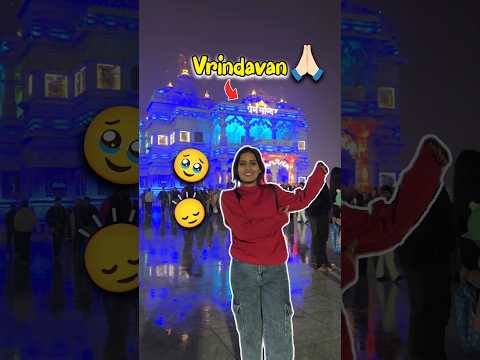 Vrindavan To Ja Ke Rahungi 🤨😍 Day 416 #minivlog #ashortaday #tranding #shorts