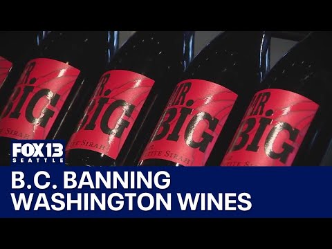 British Columbia banning Washington wines | FOX 13 Seattle