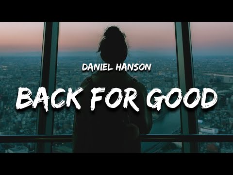 Daniel Hanson - Back for Good (Lyrics)